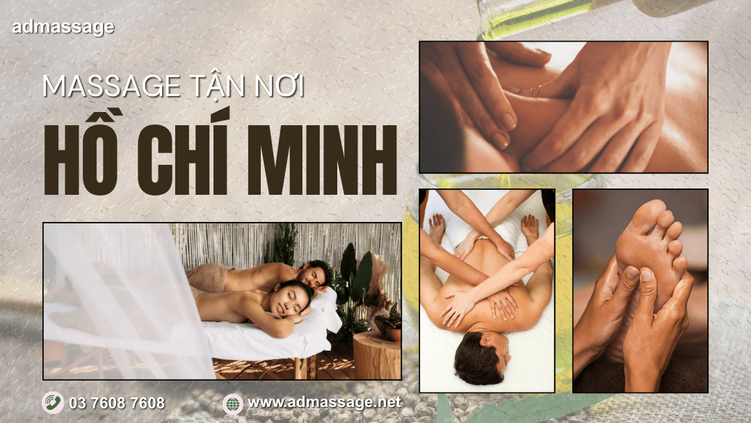MASSAGE TẬN NƠI HỒ CHÍ MINH