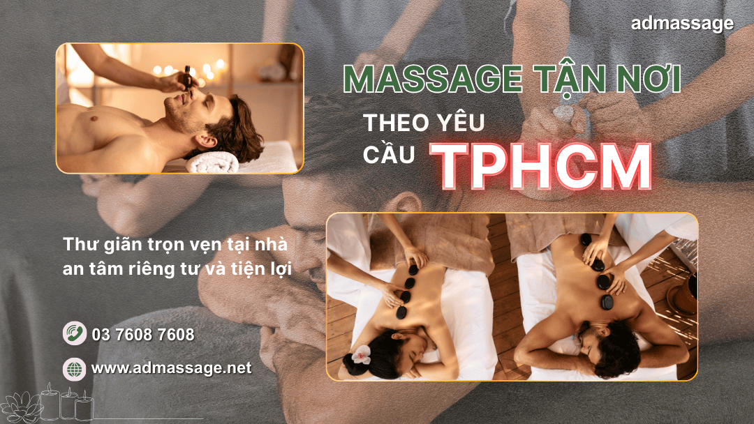 MASSAGE TẬN NƠI THEO YÊU CẦU TPHCM
