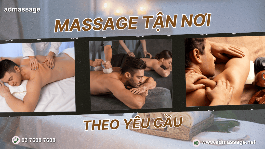 MASSAGE TẬN NƠI THEO YÊU CẦU