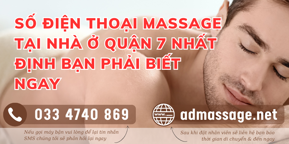 SỐ ĐIỆN THOẠI MASSAGE TẠI NHÀ Ở QUẬN 7 NHẤT ĐỊNH BẠN PHẢI BIẾT NGAY
