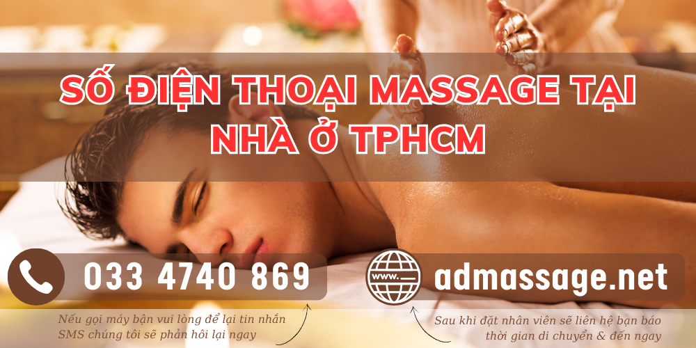SỐ ĐIỆN THOẠI MASSAGE TẠI NHÀ Ở TPHCM Ở ĐÂU UY TÍN