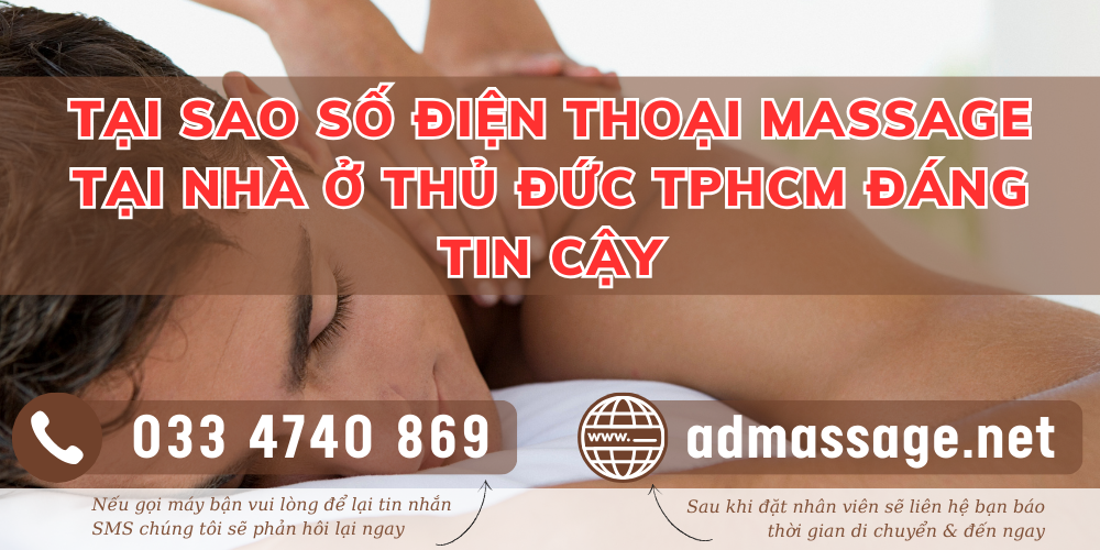 TẠI SAO SỐ ĐIỆN THOẠI MASSAGE TẠI NHÀ Ở THỦ ĐỨC TPHCM ĐÁNG TIN CẬY
