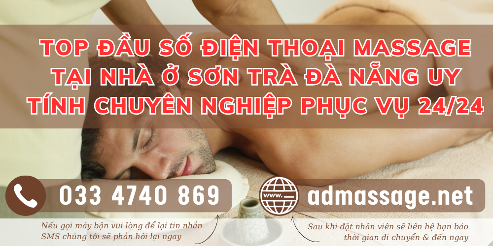 TOP ĐẦU SỐ ĐIỆN THOẠI MASSAGE TẠI NHÀ Ở SƠN TRÀ ĐÀ NẴNG UY TÍN CHUYÊN NGHIỆP PHỤC VỤ 24/24