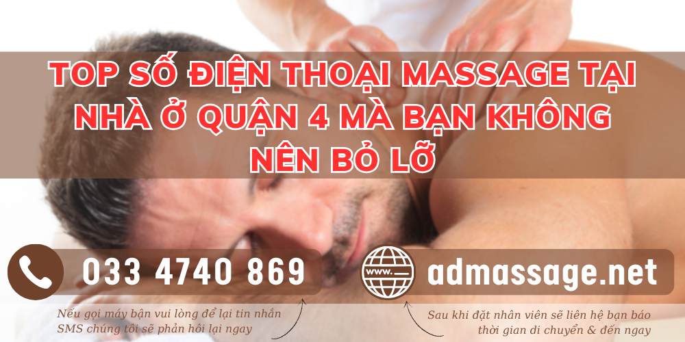 TOP SỐ ĐIỆN THOẠI MASSAGE TẠI NHÀ Ở QUẬN 4 MÀ BẠN KHÔNG NÊN BỎ LỠ
