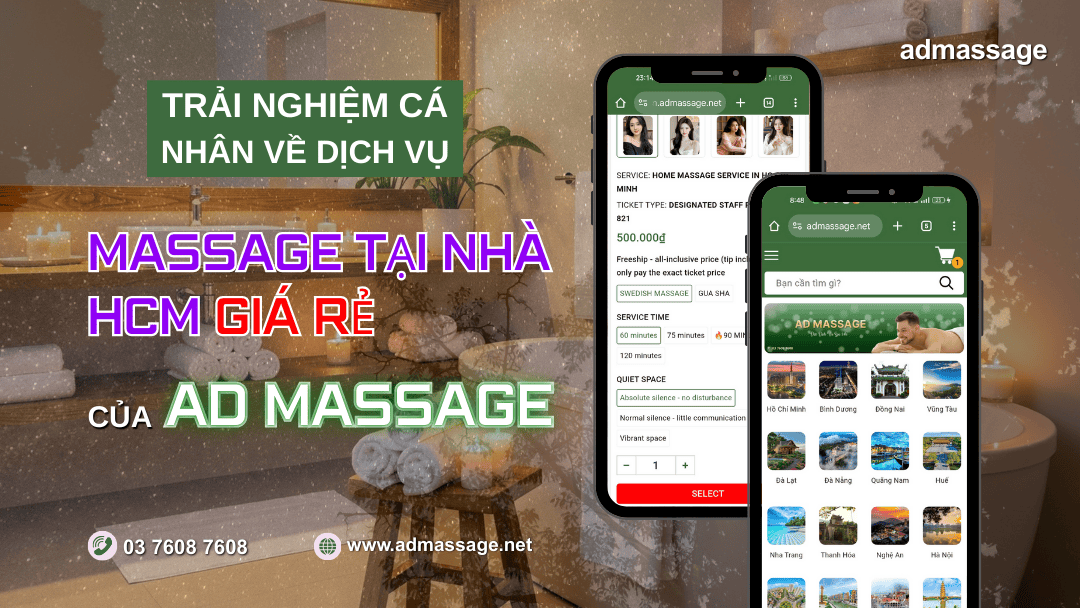 TRẢI NGHIỆM CÁ NHÂN VỀ DỊCH VỤ MASSAGE TẠI NHÀ HCM GIA RE CỦA AD MASSAGE