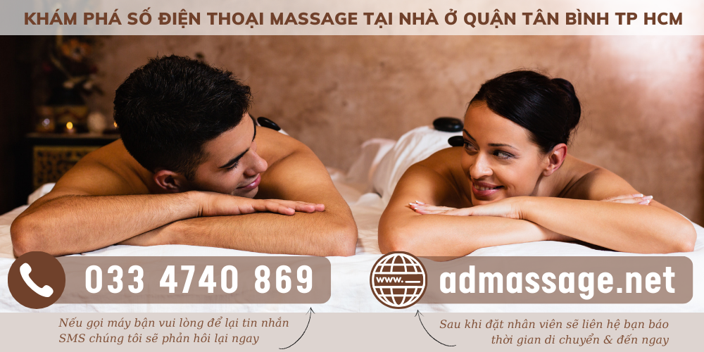 KHÁM PHÁ SỐ ĐIỆN THOẠI MASSAGE TẠI NHÀ Ở QUẬN TÂN BÌNH TP HCM CÓ GÌ THÚ VỊ