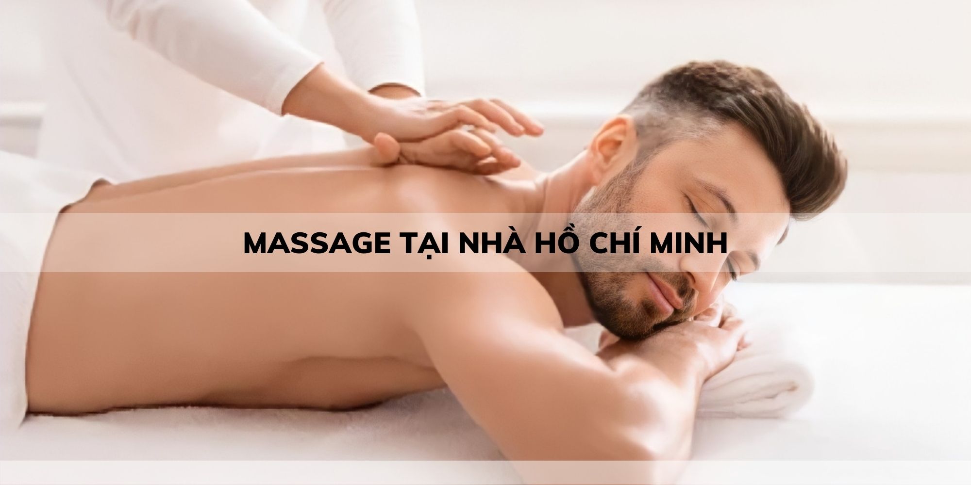 MASSAGE TẠI NHÀ HỒ CHÍ MINH