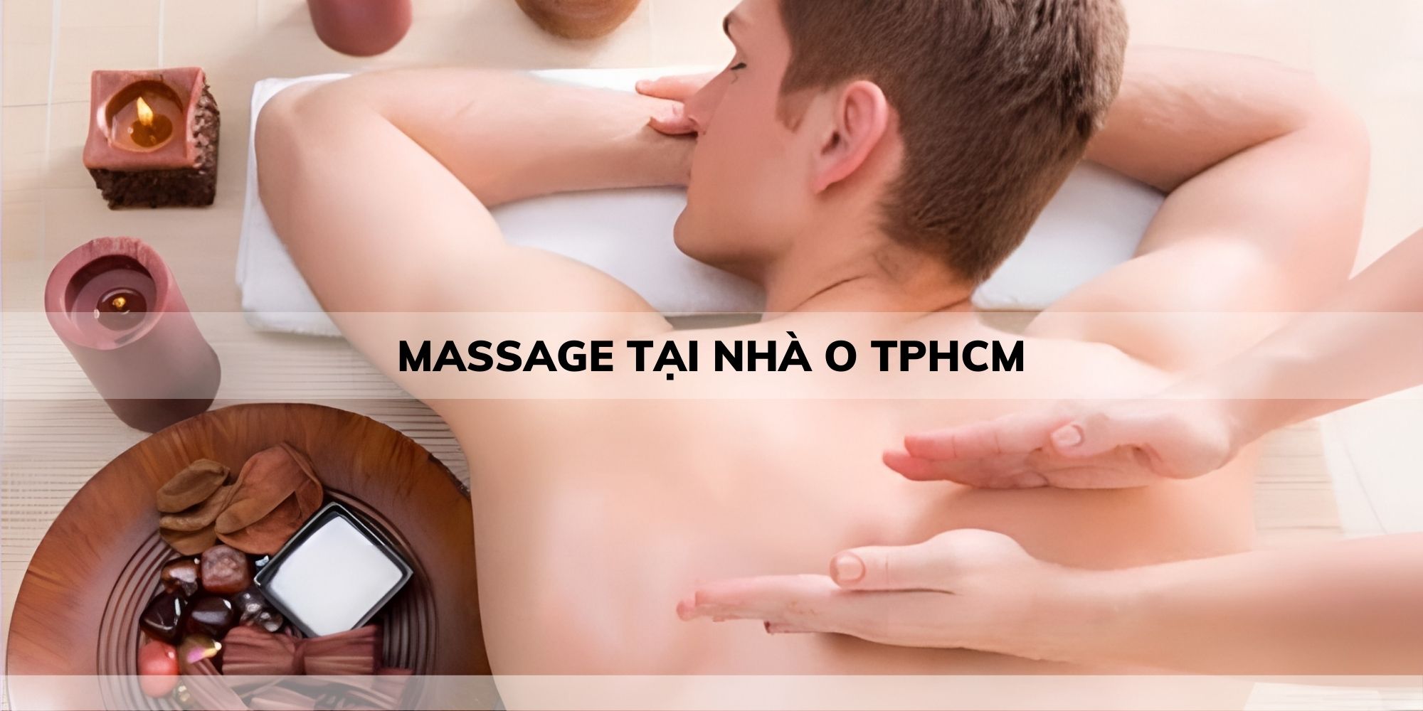 MASSAGE TẠI NHÀ O TPHCM