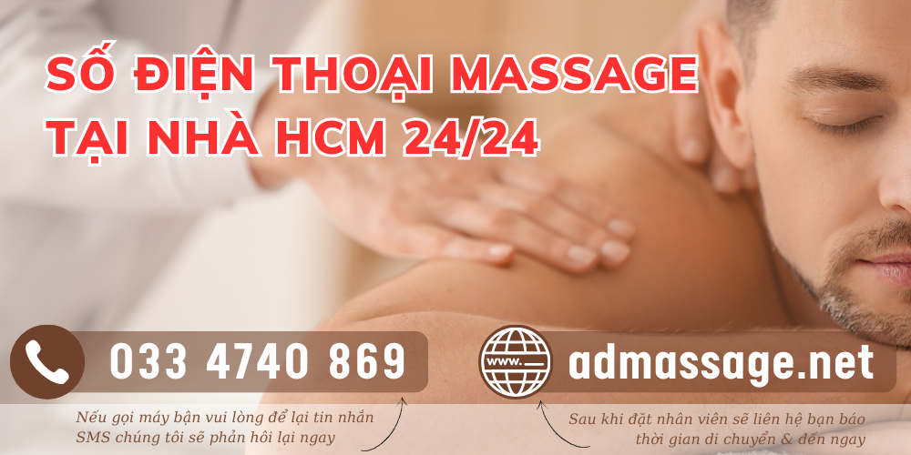 SỐ ĐIỆN THOẠI MASSAGE TẠI NHÀ Ở HCM 24/24