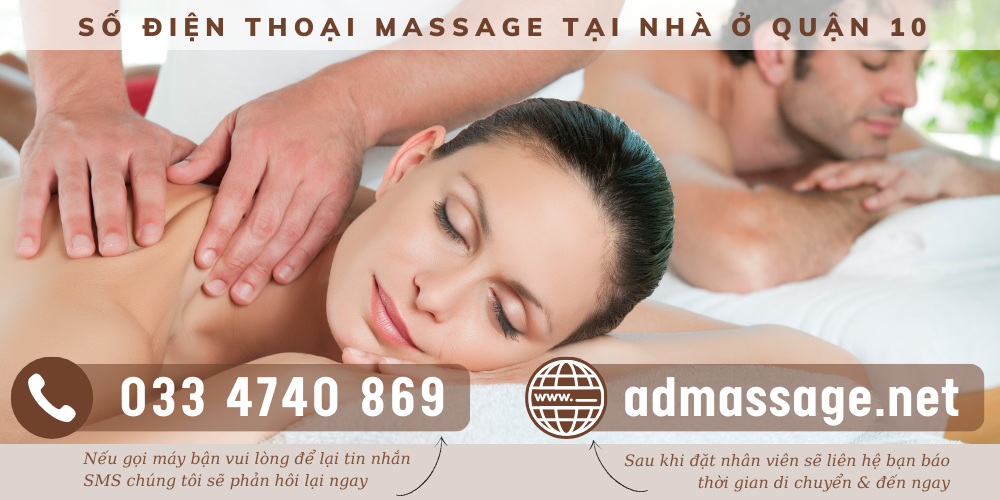 SỐ ĐIỆN THOẠI MASSAGE TẠI NHÀ Ở QUẬN 10 