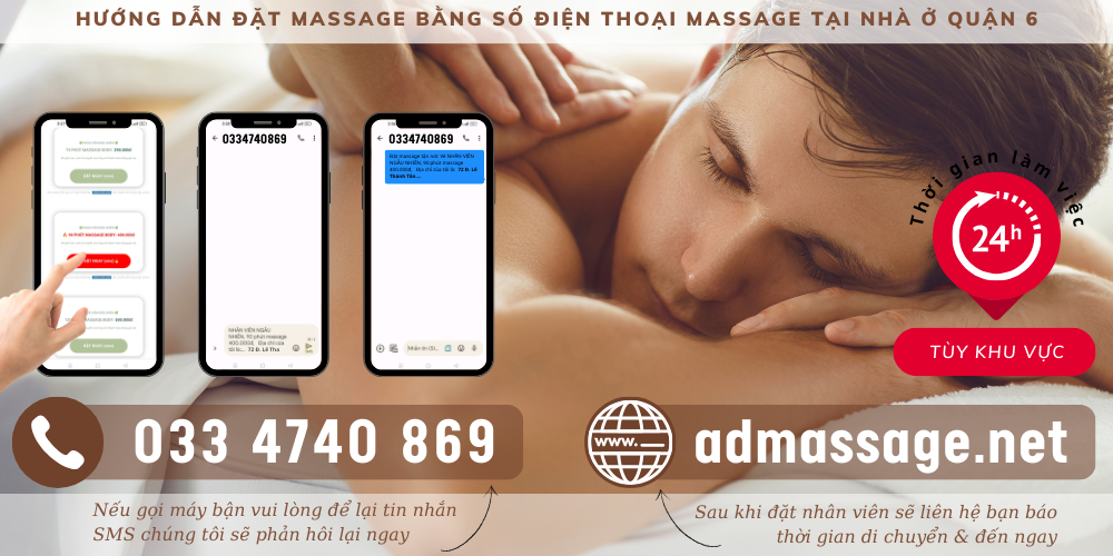 SỐ ĐIỆN THOẠI MASSAGE TẠI NHÀ Ở QUẬN 6 MÀ BẠN NÊN THỬ NGAY 