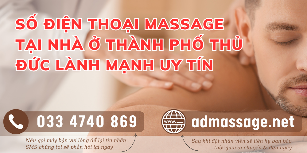  SỐ ĐIỆN THOẠI MASSAGE TẠI NHÀ Ở THÀNH PHỐ THỦ ĐỨC LÀNH MẠNH UY TÍN