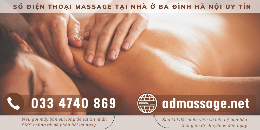 TOP ĐẦU SỐ ĐIỆN THOẠI MASSAGE TẠI NHÀ Ở BA ĐÌNH HÀ NỘI UY TÍN CHUYÊN NGHIỆP PHỤC VỤ 24/24 