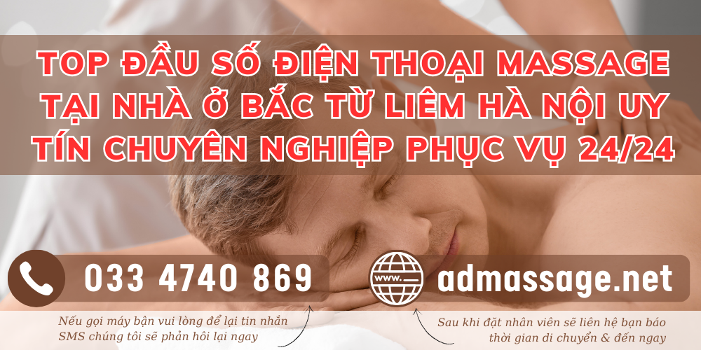 TOP ĐẦU SỐ ĐIỆN THOẠI MASSAGE TẠI NHÀ Ở BẮC TỪ LIÊM HÀ NỘI UY TÍN, CHUYÊN NGHIỆP PHỤC VỤ 24/24