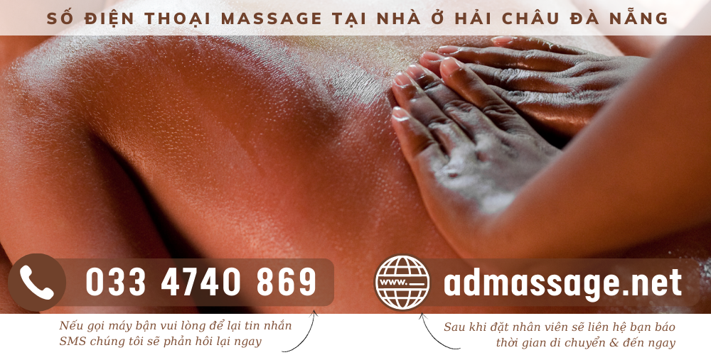 TOP ĐẦU SỐ ĐIỆN THOẠI MASSAGE TẠI NHÀ Ở HẢI CHÂU ĐÀ NẴNG UY TÍN CHUYÊN NGHIỆP PHỤC VỤ 24/24