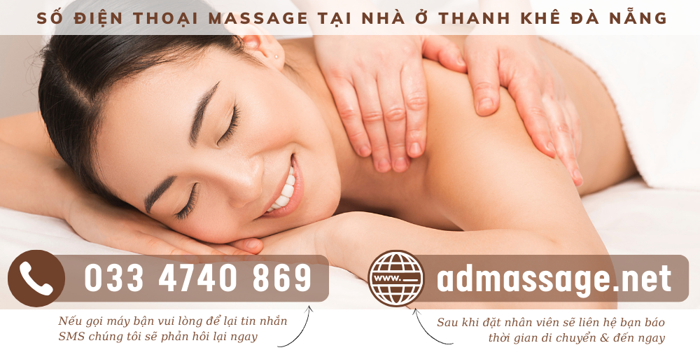 TOP ĐẦU SỐ ĐIỆN THOẠI MASSAGE TẠI NHÀ Ở THANH KHÊ ĐÀ NẴNG UY TÍN CHUYÊN NGHIỆP PHỤC VỤ 24/24