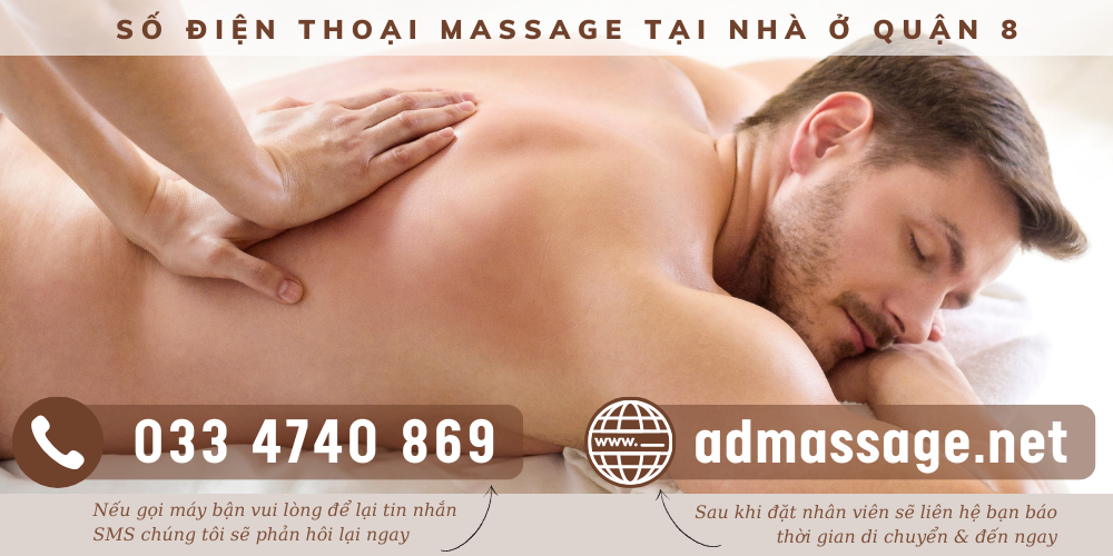 TOP NHỮNG SỐ ĐIỆN THOẠI MASSAGE TẠI NHÀ Ở QUẬN 8 BẠN NÊN BIẾT MỘT LẦN