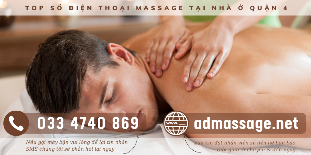 TOP SỐ ĐIỆN THOẠI MASSAGE TẠI NHÀ Ở QUẬN 4 MÀ BẠN KHÔNG NÊN BỎ LỠ