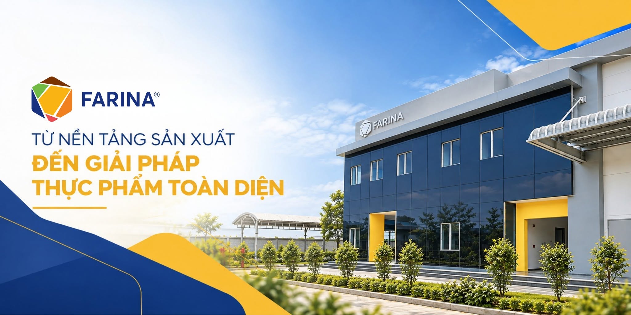 FARINA | TỪ NỀN TẢNG SẢN XUẤT ĐẾN GIẢI PHÁP THỰC PHẨM TOÀN DIỆN