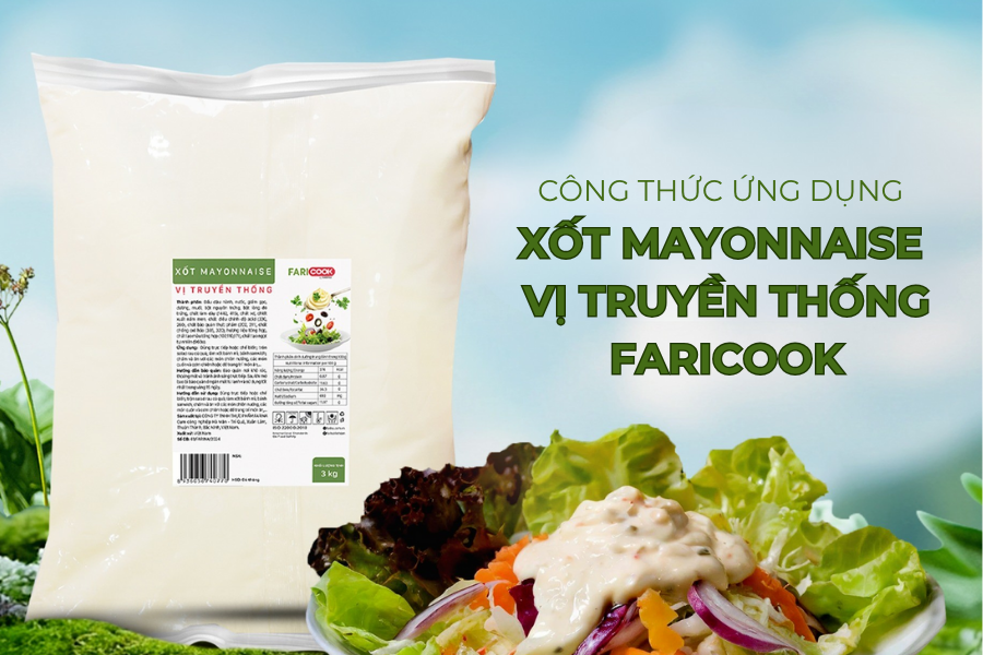 CÔNG THỨC ỨNG DỤNG XỐT MAYONNAISE FARICOOK - VỊ TRUYỀN THỐNG