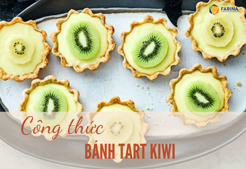 CÔNG THỨC LÀM BÁNH TART KIWI THƠM NGON