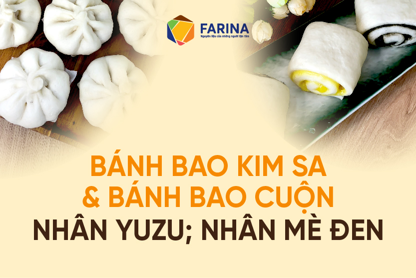 CÔNG THỨC HƯỚNG DẪN LÀM BÁNH BAO KIM SA & BÁNH BAO CUỘN NHÂN YUZU; NHÂN MÈ ĐEN
