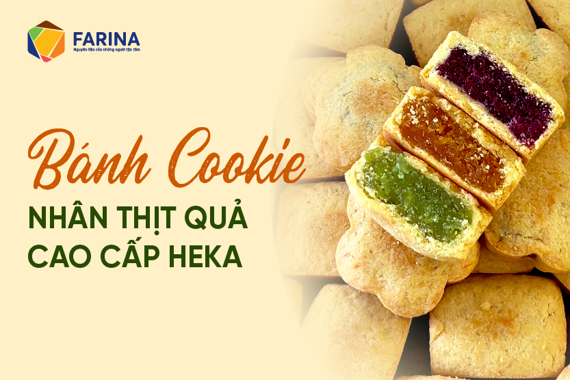 CÔNG THỨC HƯỚNG DẪN LÀM BÁNH COOKIE NHÂN THỊT QUẢ CAO CẤP HEKA