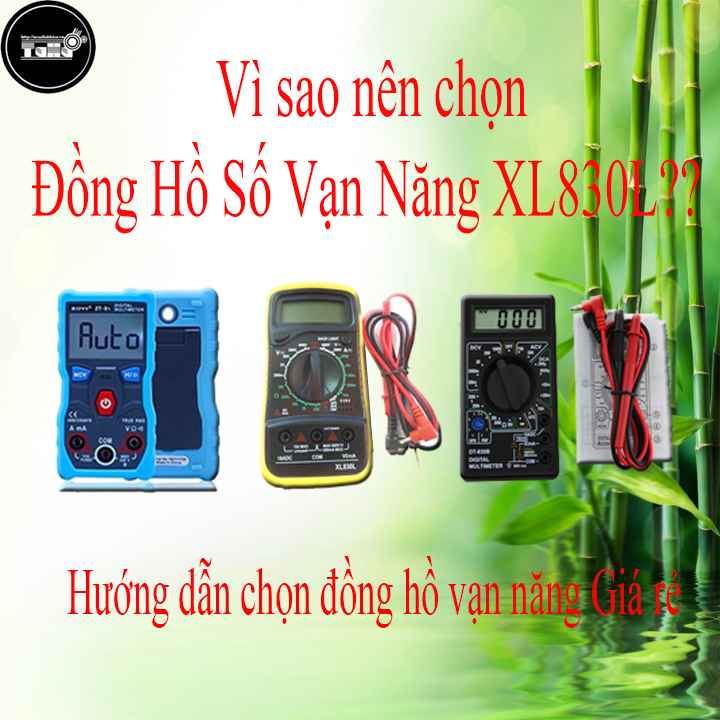 Vì sao nên chọn Đồng Hồ Vạn Năng XL830L??