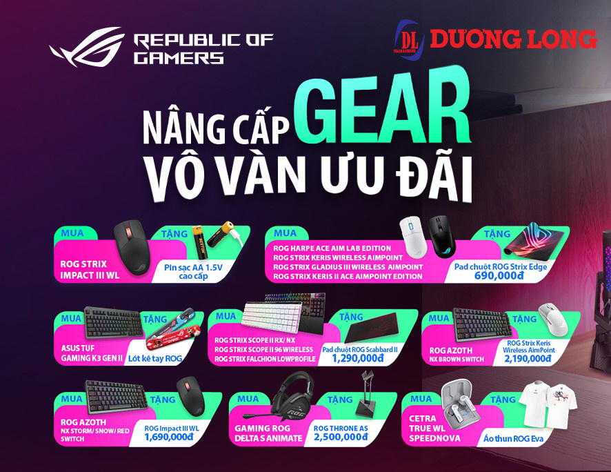 NÂNG CẤP GEAR, VÔ VÀN ƯU ĐÃI