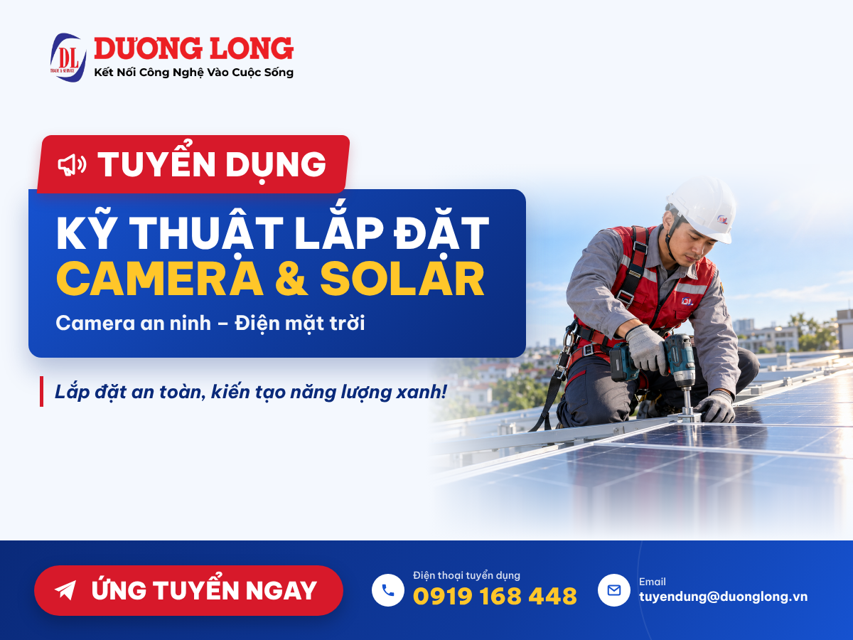 Tuyển dụng kỹ thuật viên lắp đặt camera và điện mặt trời