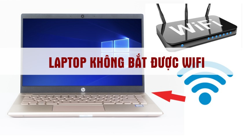 5 nguyên nhân laptop không bắt được wifi và cách khắc phục