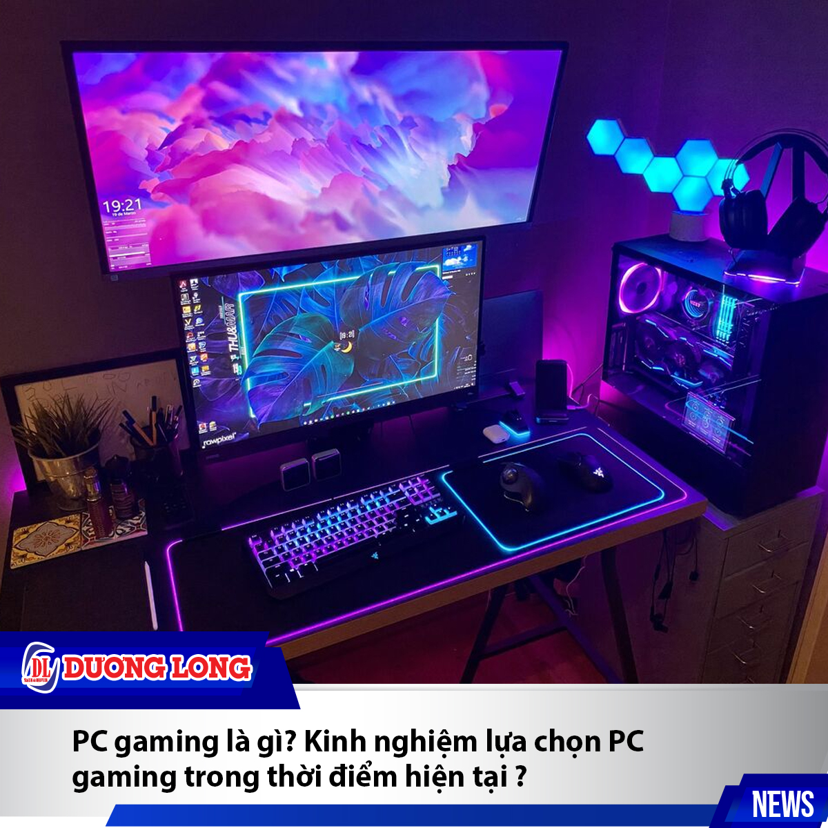 PC gaming là gì? Kinh nghiệm lựa chọn PC gaming trong thời điểm hiện tại ?