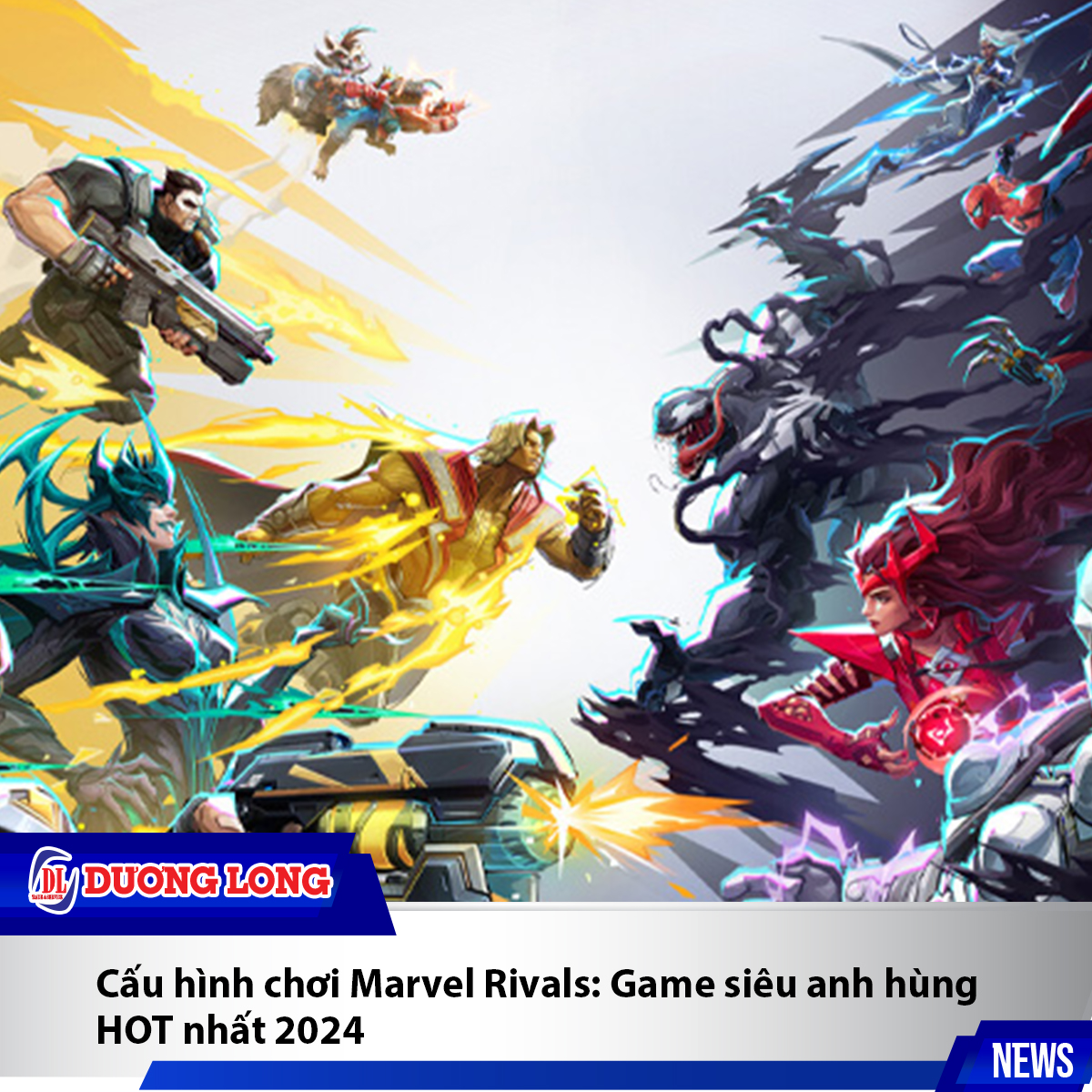 Cấu hình chơi Marvel Rivals - Game siêu anh hùng HOT nhất 2024