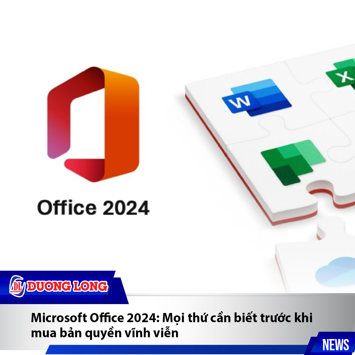 Microsoft Office 2024: Mọi thứ cần biết trước khi mua bản quyền vĩnh viễn