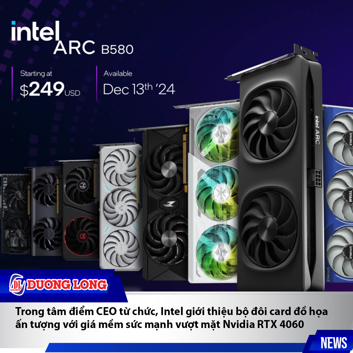 Trong tâm điểm CEO từ chức, Intel giới thiệu bộ đôi card đồ họa ấn tượng với giá mềm, sức mạnh vượt mặt Nvidia RTX 4060