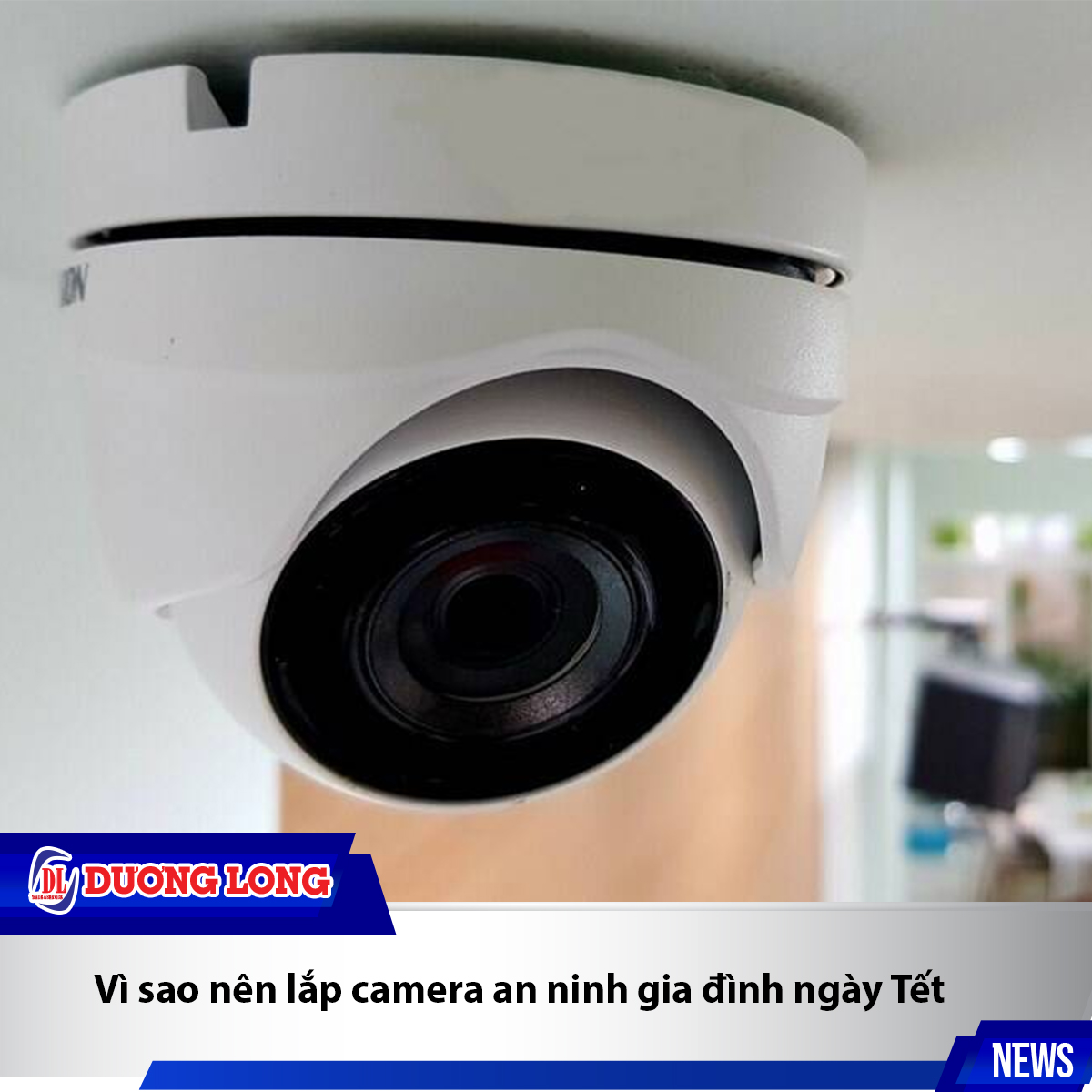 Những lý do nên lắp camera an ninh gia đình ngày Tết