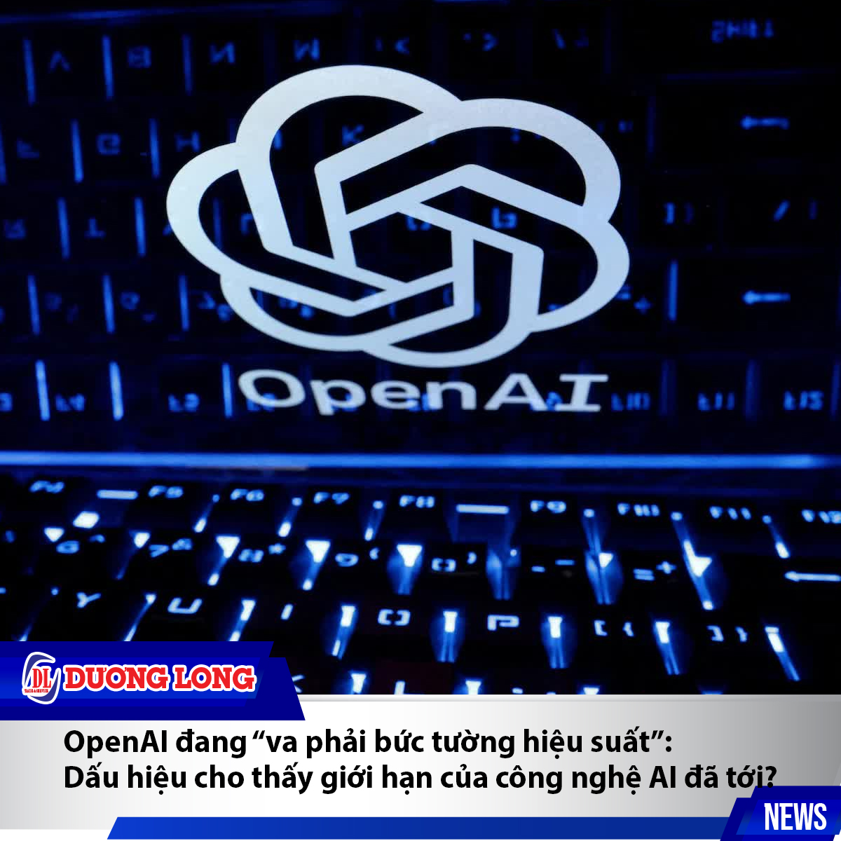 OpenAI đang “va phải bức tường hiệu suất”: Dấu hiệu cho thấy giới hạn của công nghệ AI đã tới?