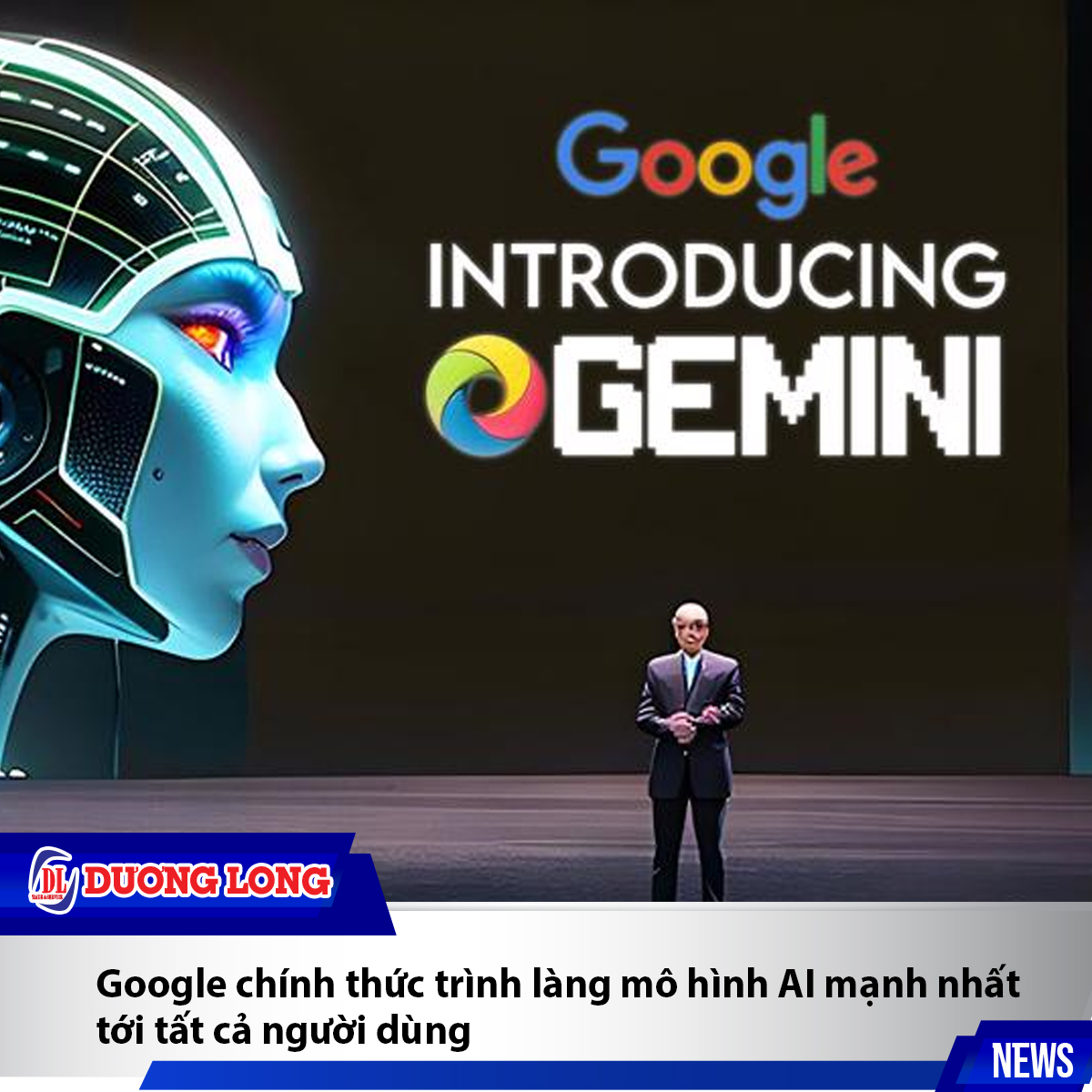 Google chính thức trình làng mô hình AI mạnh nhất tới tất cả người dùng