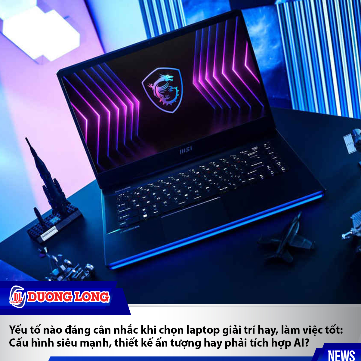 Yếu tố nào đáng cân nhắc khi chọn laptop giải trí hay, làm việc tốt: Cấu hình siêu mạnh, thiết kế ấn tượng hay phải tích hợp AI?
