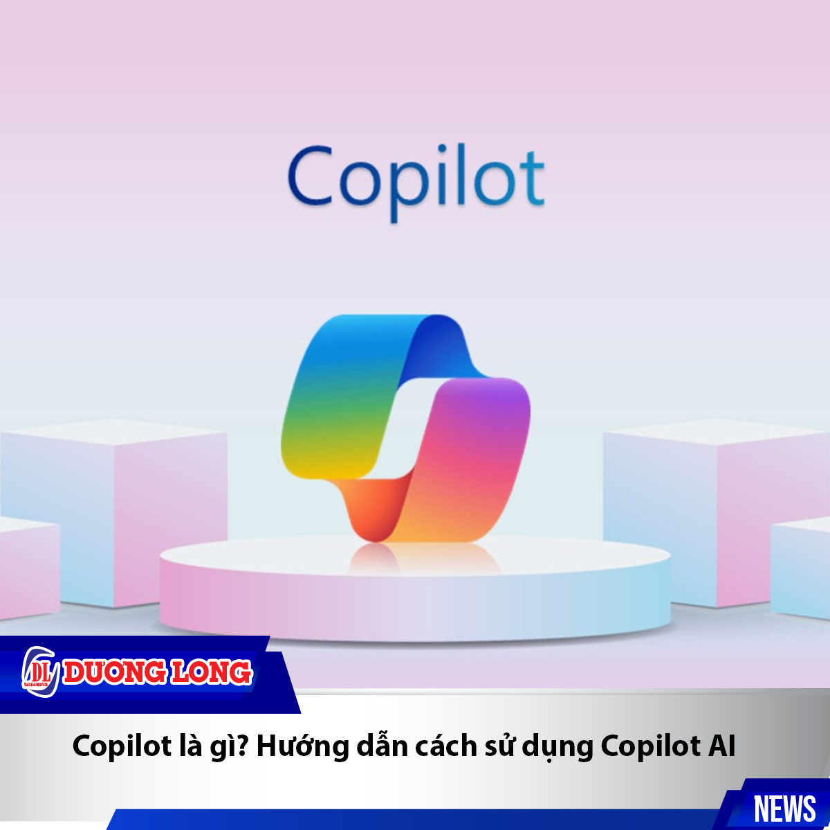 Copilot là gì? Hướng dẫn cách sử dụng Copilot AI