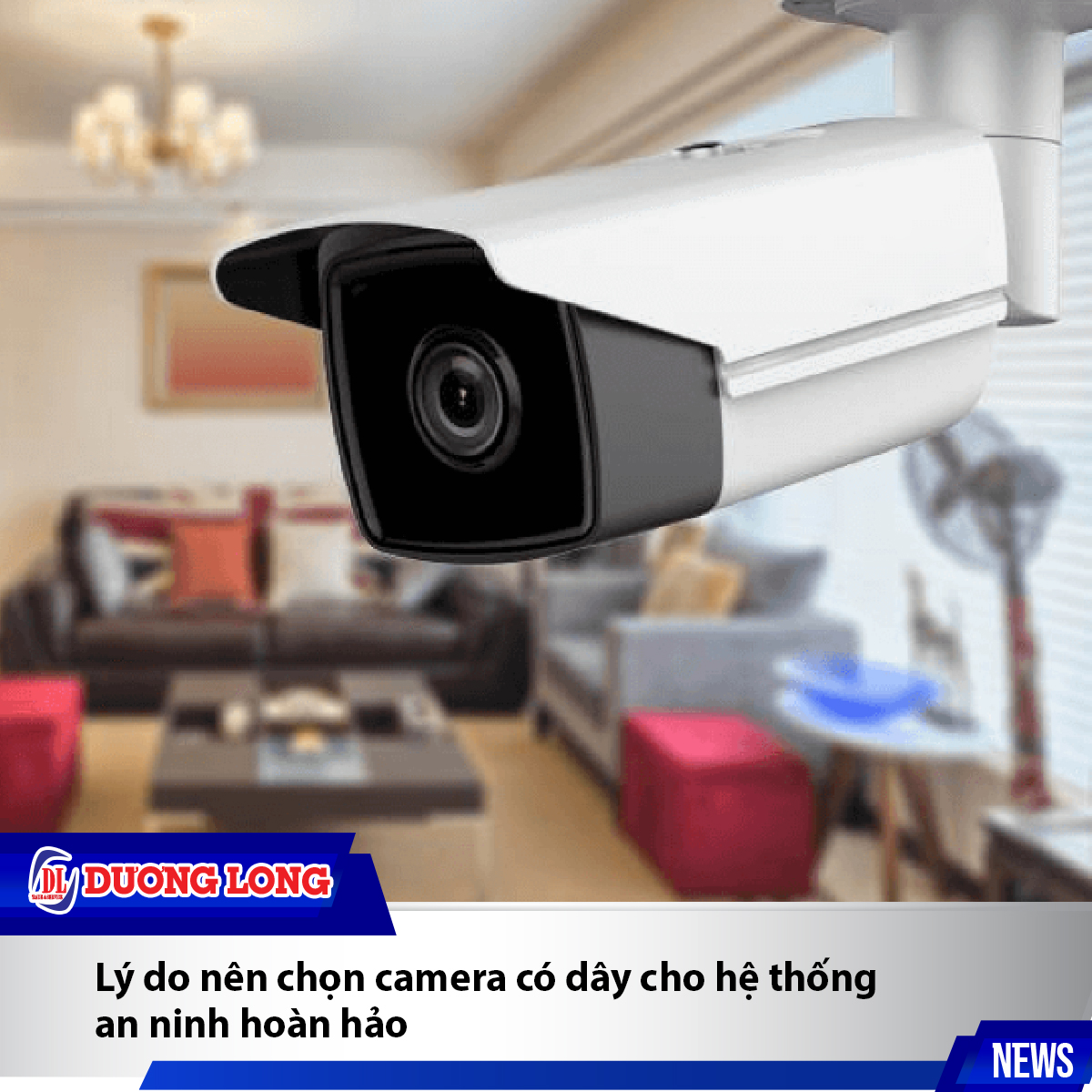 Lý do nên chọn camera có dây cho hệ thống an ninh hoàn hảo