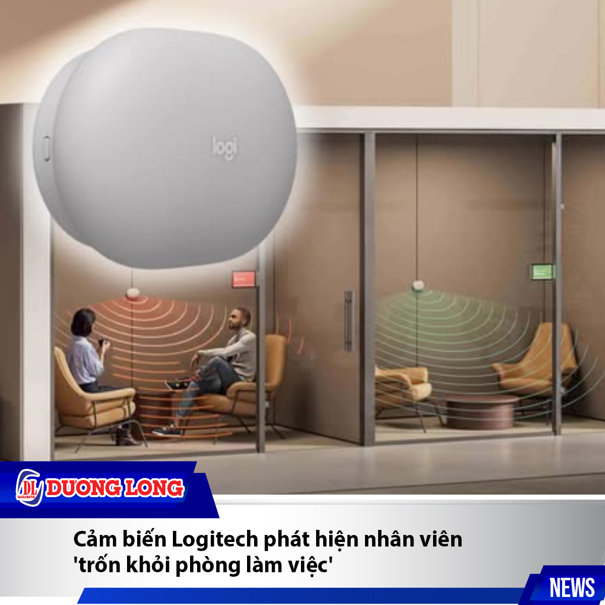 Cảm biến Logitech phát hiện nhân viên 'trốn khỏi phòng làm việc'