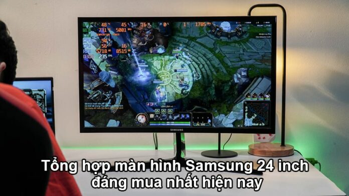 Tổng hợp màn hình Samsung 24 inch đáng mua nhất hiện nay