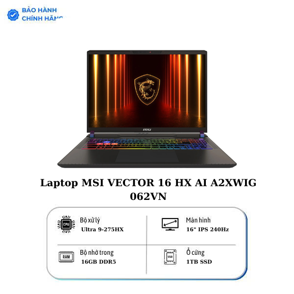 Laptop MSI VECTOR 16 HX AI A2XWIG 062VN | CPU Ultra 9-275HX | RAM DDR5 | SSD PCIe4 | VGA RTX 5080 16GB | 16.0 QHD 2K5 IPS, 100% DCI-P3 & 240Hz | Win11