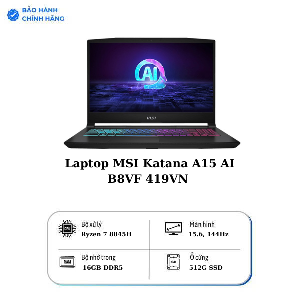Laptop MSI Katana A15 AI B8VF 419VN | CPU R7-8840HS | RAM 16GB DDR5 | SSD 512GB PCle | VGA RTX 4060 8GB | 15.6 FHD IPS & 144Hz | Win11