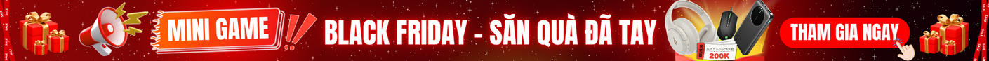 Black Friday Săn Quà Đã Tay