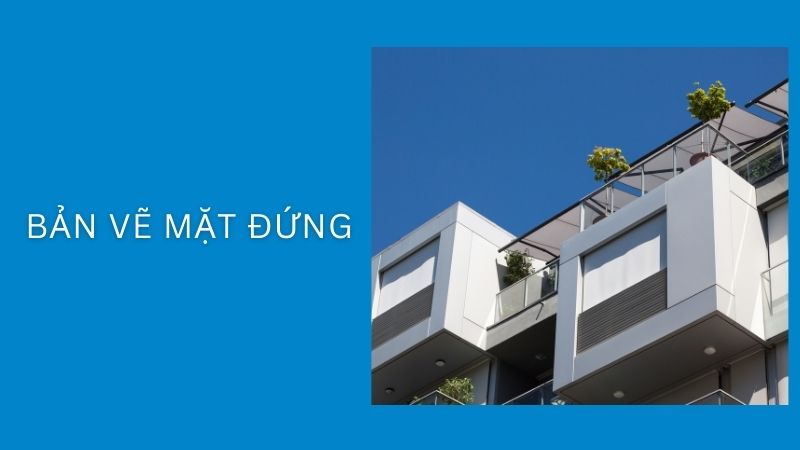 Bản vẽ xây dựng gồm các bản vẽ