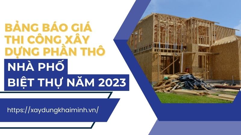 Bảng báo giá thi công xây dựng phần thô cho nhà phố, biệt thự năm 2023