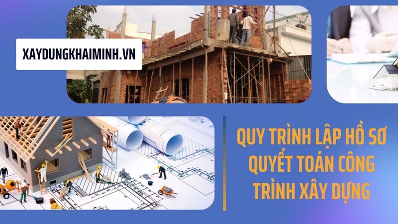 quy định về hồ sơ quyết toán công trình