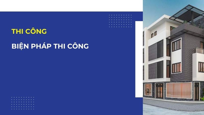 Biện pháp thi công